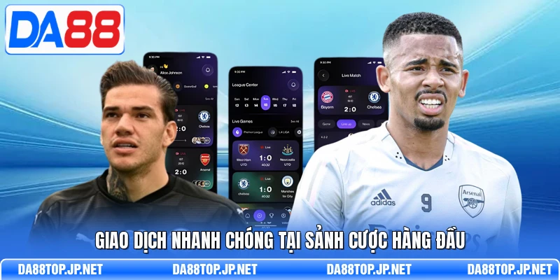 Giao dịch nhanh chóng tại sảnh cược hàng đầu 