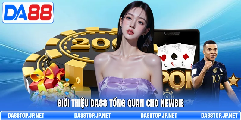 Giới thiệu DA88 tổng quan cho newbie