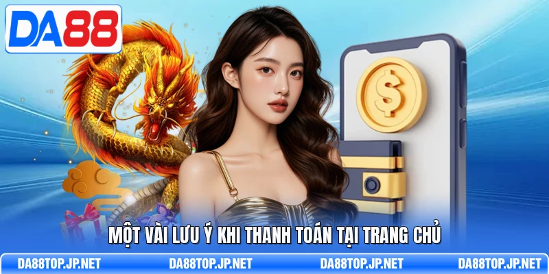 Một vài lưu ý khi thanh toán tại trang chủ