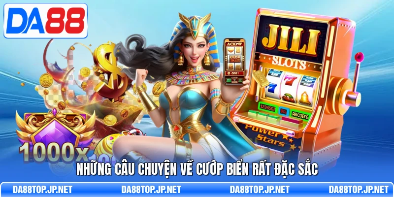 Những câu chuyện về cướp biển rất đặc sắc